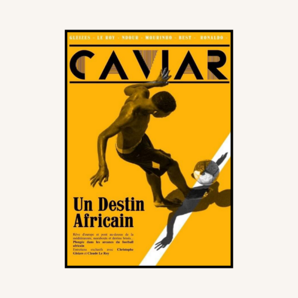 Caviar I - Un destin Africain