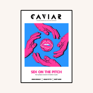 Caviar VIII - Sex On the Pitch